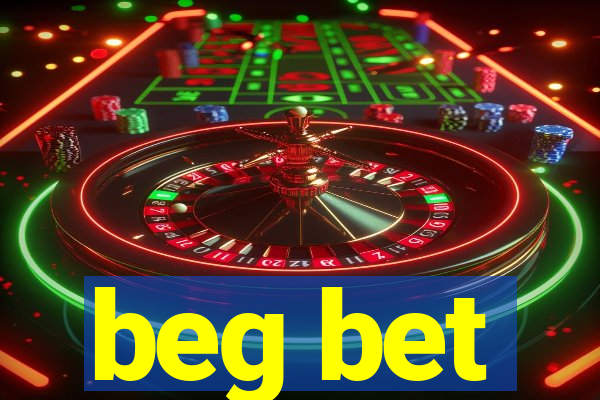 beg bet